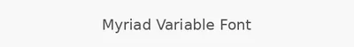 Myriad Variable Font