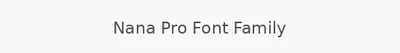 Nana Pro Font Family
