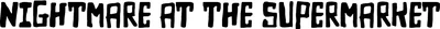 Nightmare At The Supermarket Font