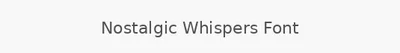 Nostalgic Whispers Font