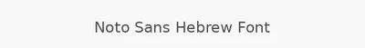 Noto Sans Hebrew Font