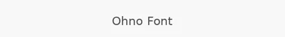 Ohno Font