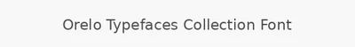 Orelo Typefaces Collection Font