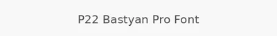 P22 Bastyan Pro Font