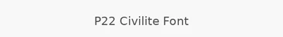 P22 Civilite Font