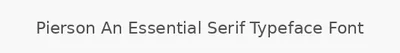 Pierson An Essential Serif Typeface Font