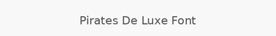 Pirates De Luxe Font