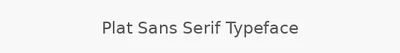 Plat Sans Serif Typeface