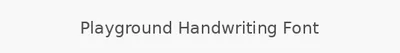 Playground Handwriting Font