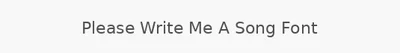 Please Write Me A Song Font