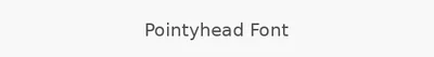Pointyhead Font
