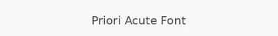 Priori Acute Font