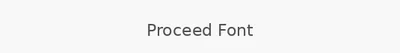 Proceed Font