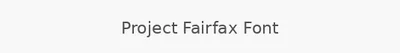 Project Fairfax Font