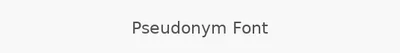 Pseudonym Font