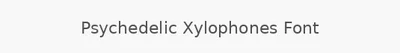 Psychedelic Xylophones Font