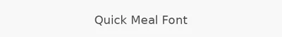 Quick Meal Font