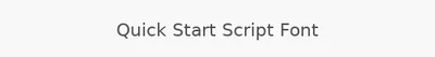 Quick Start Script Font