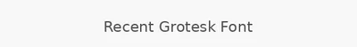Recent Grotesk Font