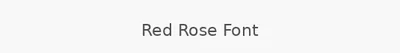 Red Rose Font