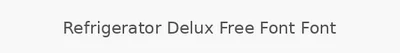 Refrigerator Delux Free Font Font