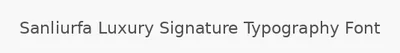 Sanliurfa Luxury Signature Typography Font