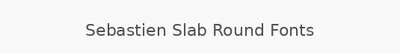 Sebastien Slab Round Fonts