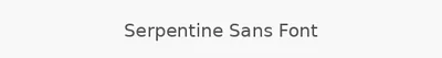 Serpentine Sans Font