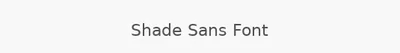 Shade Sans Font