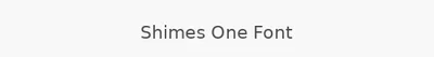 Shimes One Font