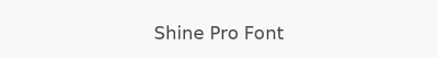 Shine Pro Font