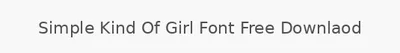 Simple Kind Of Girl Font Free Downlaod