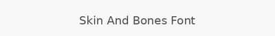 Skin And Bones Font