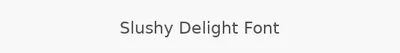 Slushy Delight Font