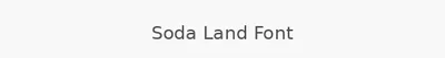 Soda Land Font