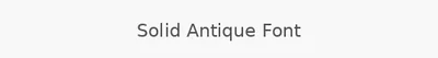 Solid Antique Font