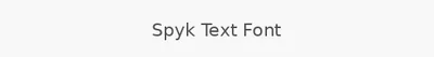 Spyk Text Font