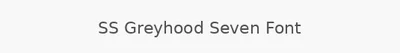 SS Greyhood Seven Font