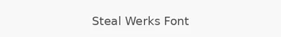 Steal Werks Font