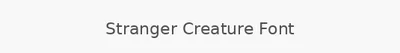 Stranger Creature Font