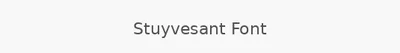 Stuyvesant Font