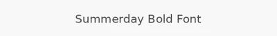 Summerday Bold Font