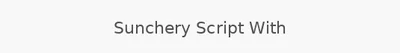 Sunchery Script With
