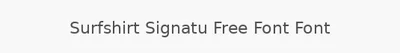 Surfshirt Signatu Free Font Font