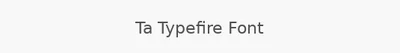 Ta Typefire Font