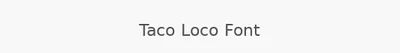 Taco Loco Font