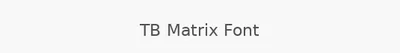 TB Matrix Font