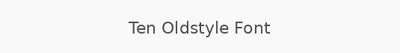 Ten Oldstyle Font