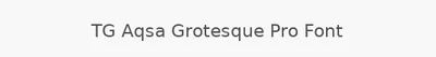 TG Aqsa Grotesque Pro Font