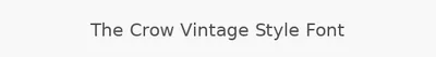 The Crow Vintage Style Font